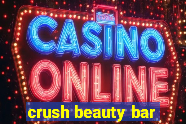 crush beauty bar