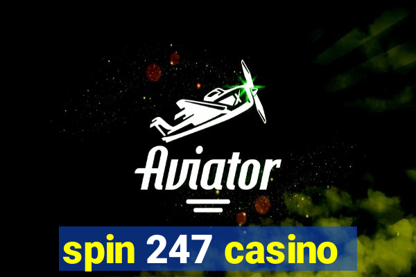 spin 247 casino