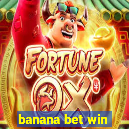 banana bet win