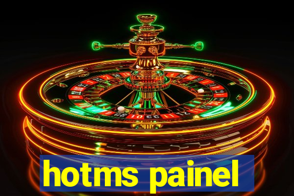 hotms painel