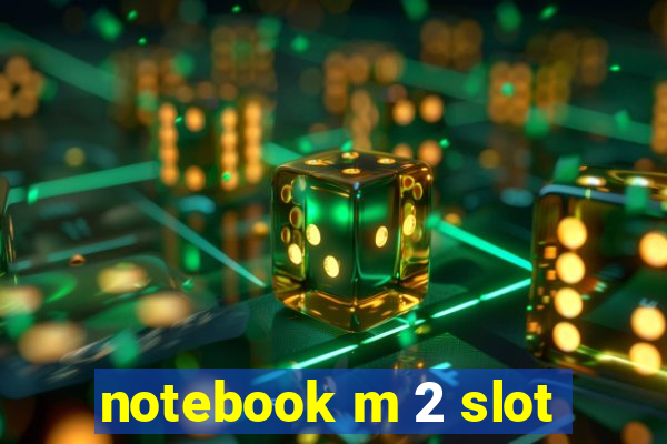 notebook m 2 slot