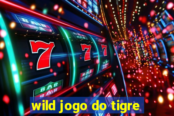 wild jogo do tigre