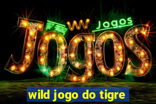 wild jogo do tigre