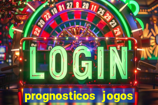 prognosticos jogos de hoje