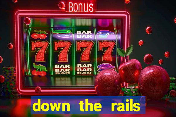 down the rails slot online