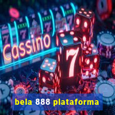 bela 888 plataforma