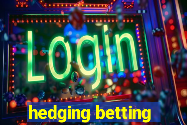 hedging betting