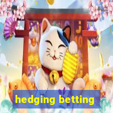 hedging betting