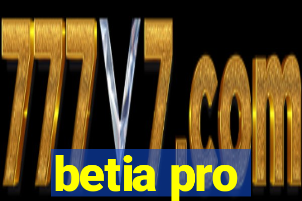 betia pro