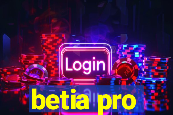 betia pro