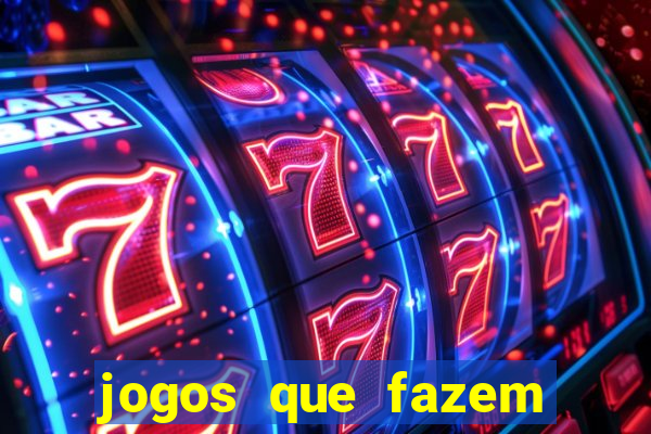 jogos que fazem ganhar dinheiro de verdade