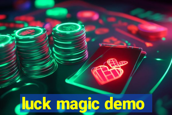 luck magic demo