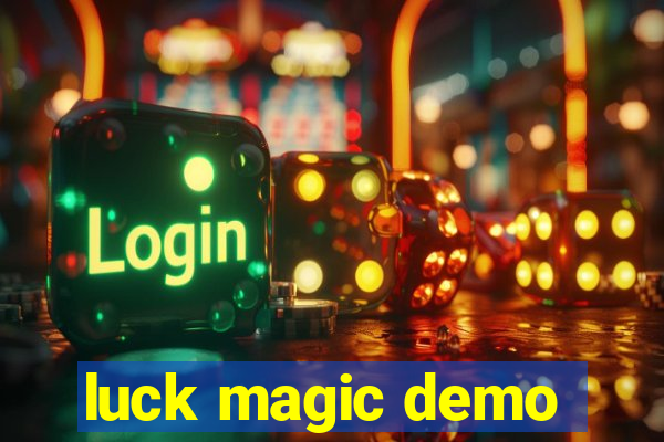 luck magic demo