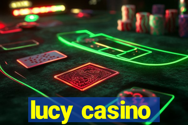 lucy casino