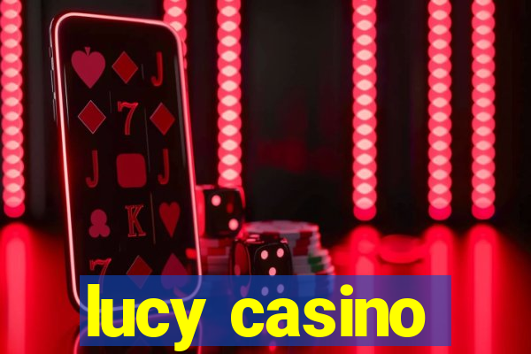 lucy casino