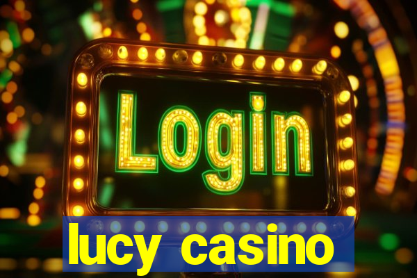 lucy casino