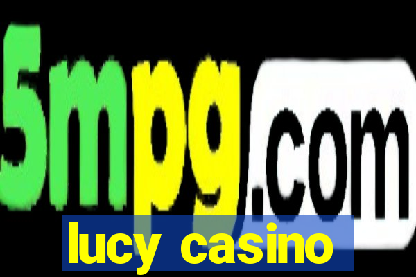 lucy casino