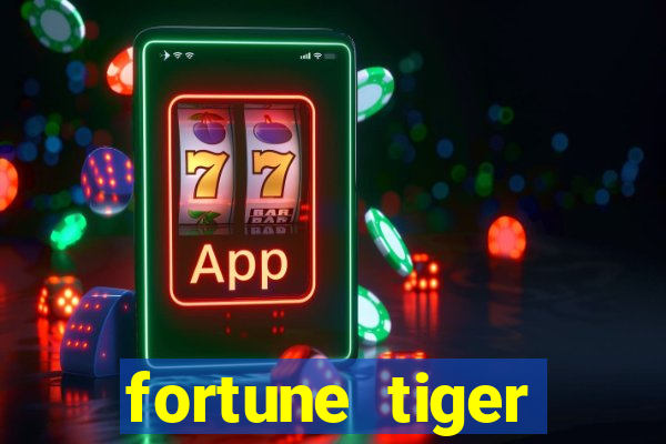 fortune tiger dinheiro gratis