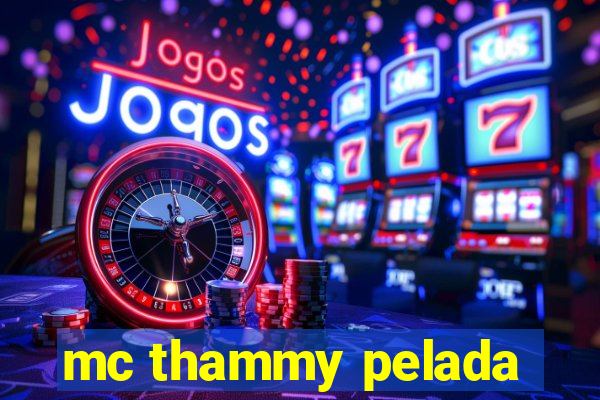 mc thammy pelada