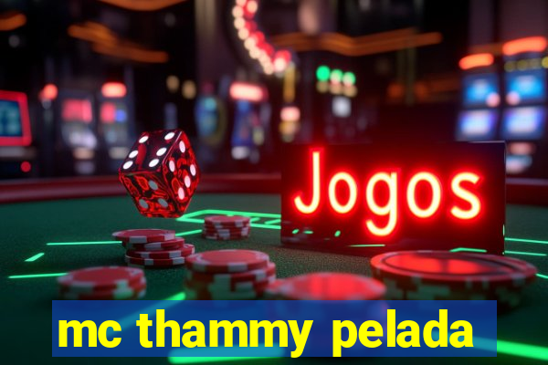 mc thammy pelada