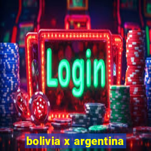 bolivia x argentina