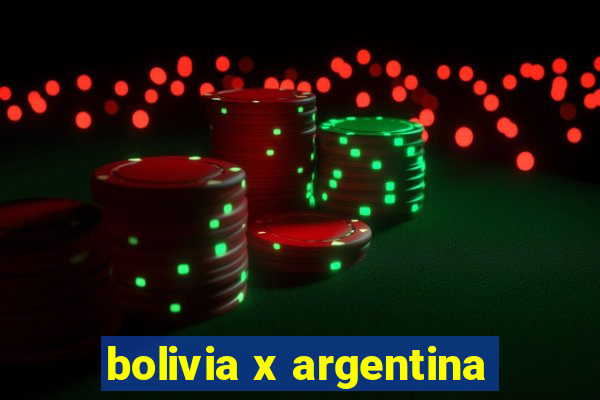 bolivia x argentina