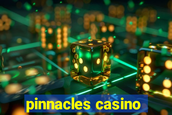 pinnacles casino