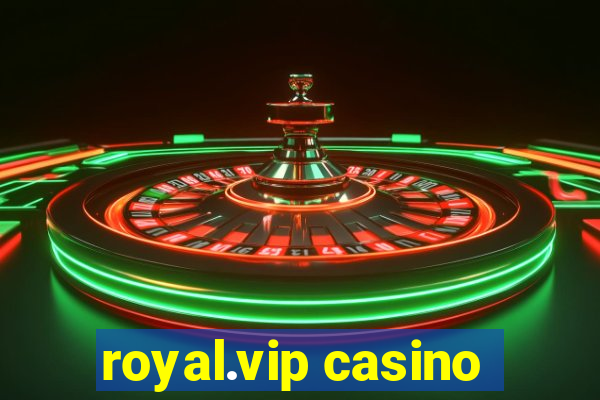 royal.vip casino