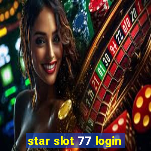 star slot 77 login