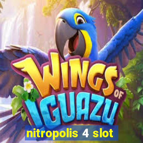 nitropolis 4 slot