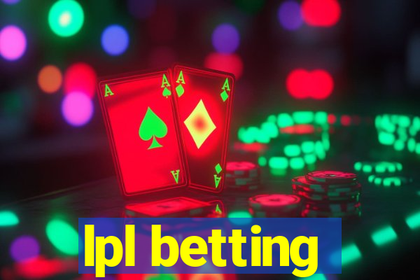 lpl betting