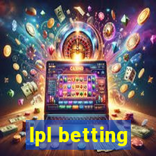 lpl betting