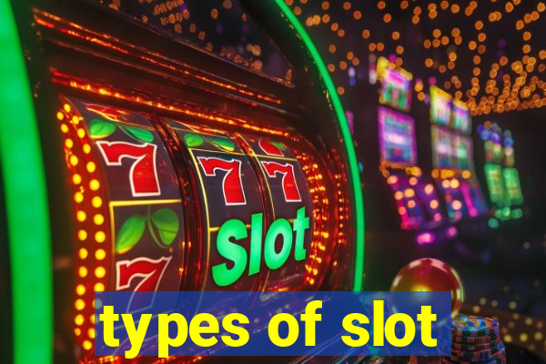 types of slot