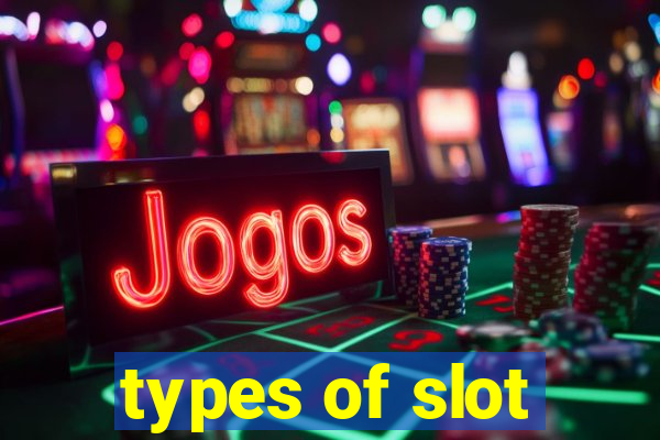 types of slot