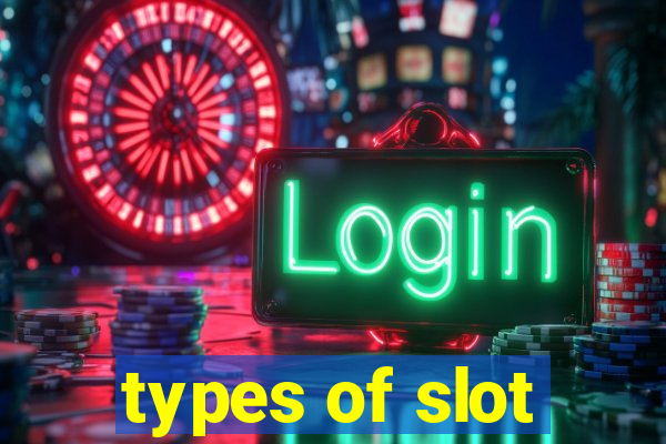 types of slot