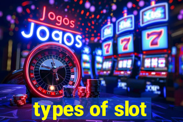 types of slot