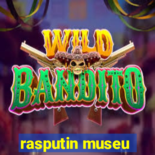 rasputin museu