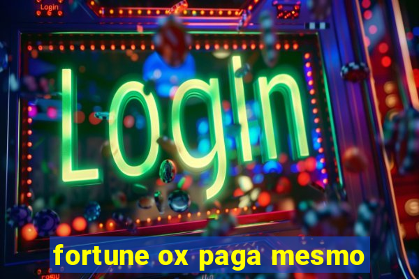 fortune ox paga mesmo