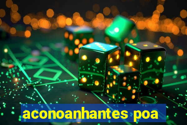 aconoanhantes poa