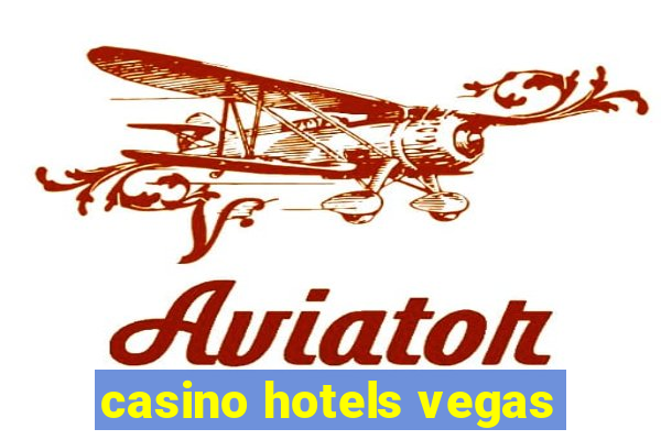 casino hotels vegas