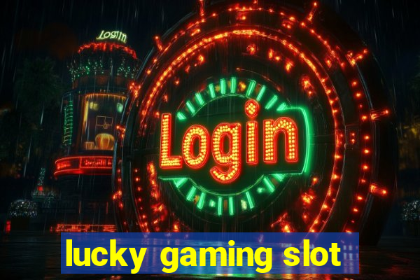 lucky gaming slot