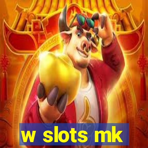 w slots mk