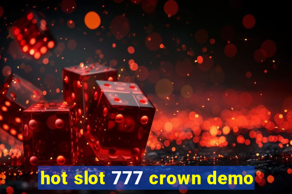 hot slot 777 crown demo