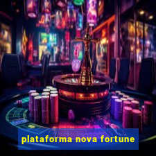 plataforma nova fortune