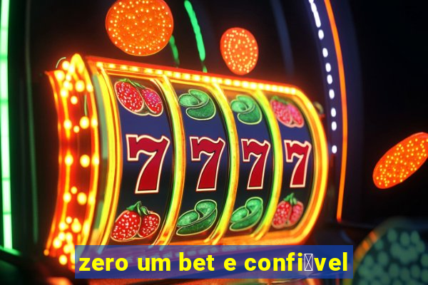 zero um bet e confi谩vel