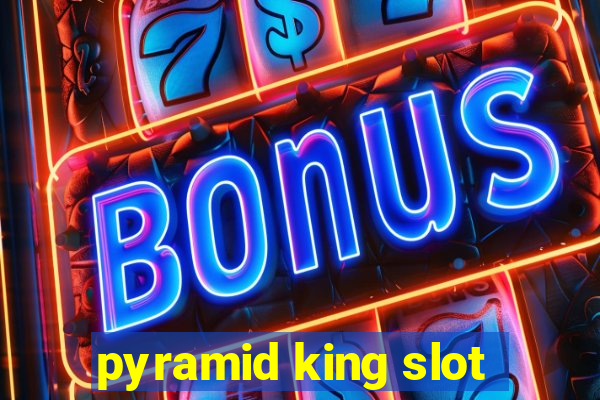 pyramid king slot