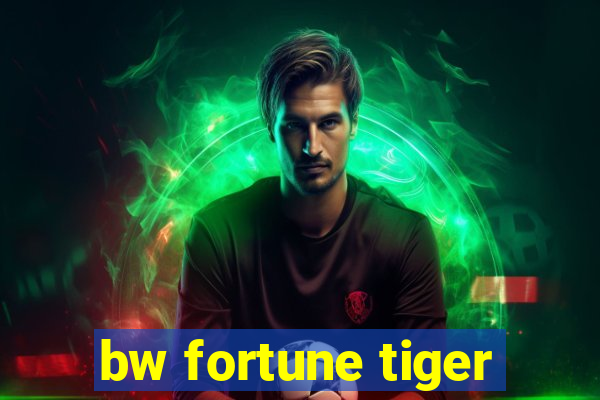 bw fortune tiger