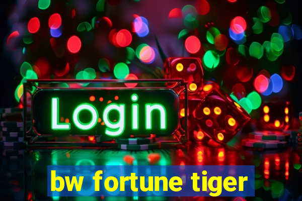 bw fortune tiger