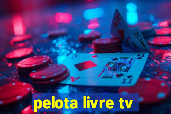 pelota livre tv