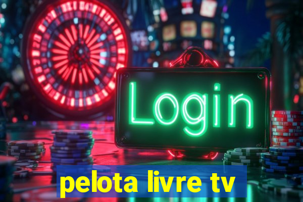 pelota livre tv